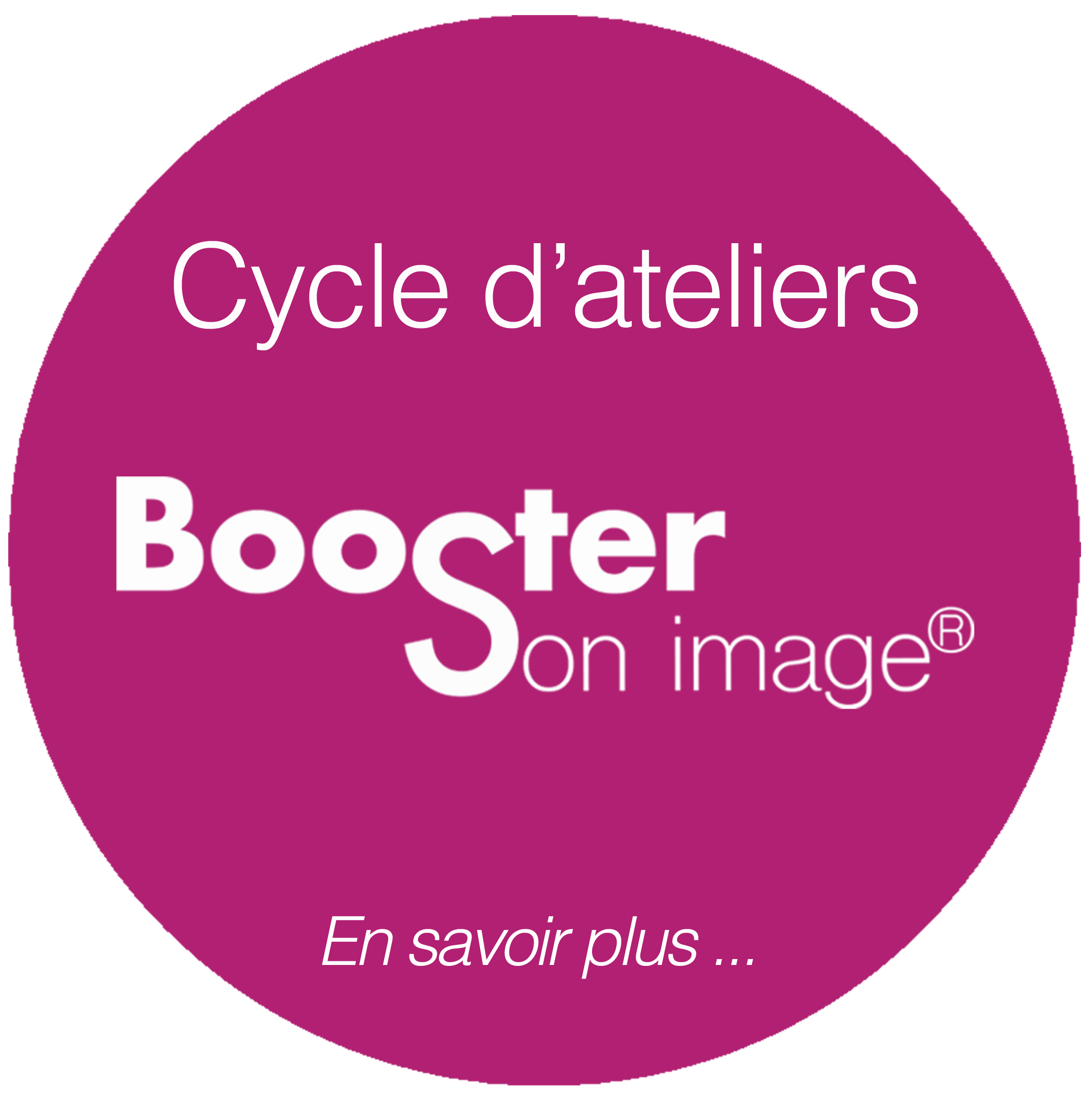 Atelier Booster son image en savoir plus